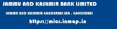 JAMMU AND KASHMIR BANK LIMITED  JAMMU AND KASHMIR GANDERBAL LAR , GANDERBAL   micr code